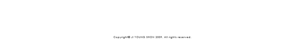 Copyright JI YOUNG SHON 2009. All rights reserved